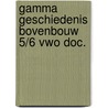 Gamma geschiedenis bovenbouw 5/6 vwo doc. door Dyk