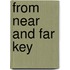 From near and far key