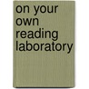 On your own reading laboratory by Unknown