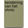 Kerstening van het vhmo door Onbekend