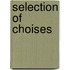 Selection of choises