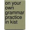 On your own grammar practice in kist door Onbekend