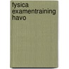 Fysica examentraining havo by Masschelein