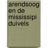 Arendsoog en de mississipi duivels by Paul Nowee