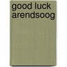 Good luck arendsoog by Paul Nowee