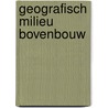 Geografisch milieu bovenbouw by Unknown