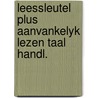 Leessleutel plus aanvankelyk lezen taal handl. door Onbekend