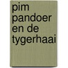 Pim pandoer en de tygerhaai by Beke
