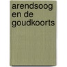 Arendsoog en de goudkoorts by Paul Nowee