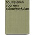 Bouwstenen voor een schoolwerkplan