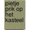 Pietje prik op het kasteel door Smulders