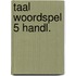 Taal woordspel 5 handl.