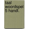 Taal woordspel 5 handl. by Cobussen
