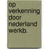 Op verkenning door nederland werkb.