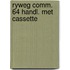Ryweg comm. 64 handl. met cassette
