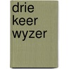 Drie keer wyzer door Gruyter