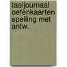 Taaljournaal oefenkaarten spelling met antw. by Unknown