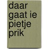 Daar gaat ie pietje prik door Karel Smolders