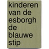 Kinderen van de esborgh de blauwe stip door Leonie Kooiker