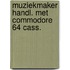 Muziekmaker handl. met commodore 64 cass.