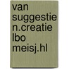 Van suggestie n.creatie lbo meisj.hl door Schrover