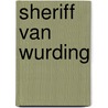Sheriff van wurding by Paul Nowee