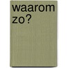 Waarom zo? door Berlyn