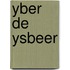Yber de ysbeer