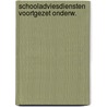 Schooladviesdiensten voortgezet onderw. door Dresen