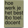 Hoe werk je het best lbo toel. docent by Beetsma
