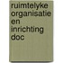 Ruimtelyke organisatie en inrichting doc