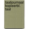 Taaljournaal kopieerbl. taal by Unknown