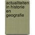 Actualiteiten in historie en geografie