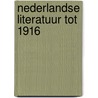 Nederlandse literatuur tot 1916 door J.A. Dautzenberg