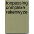 Toepassing complexe rekenwyze