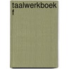 Taalwerkboek f door Onbekend