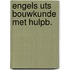 Engels uts bouwkunde met hulpb.