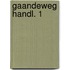 Gaandeweg handl. 1