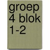 groep 4 blok 1-2 door J. Beemster