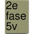 2e fase 5V