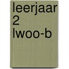leerjaar 2 lwoo-b by H. Bulthuis