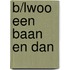 B/lwoo Een baan en dan