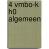 4 Vmbo-k H0 algemeen door T. Goris