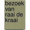 Bezoek van Raai de kraai by K. van der Zouw