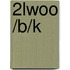 2lwoo /b/k