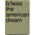 B/Lwoo The American dream