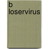 b loservirus door Onbekend