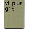 VTL plus gr 6 by T. Kerkhof