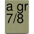 A gr 7/8