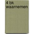 4 BK Waarnemen